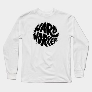 Hard Worker Text Art Long Sleeve T-Shirt